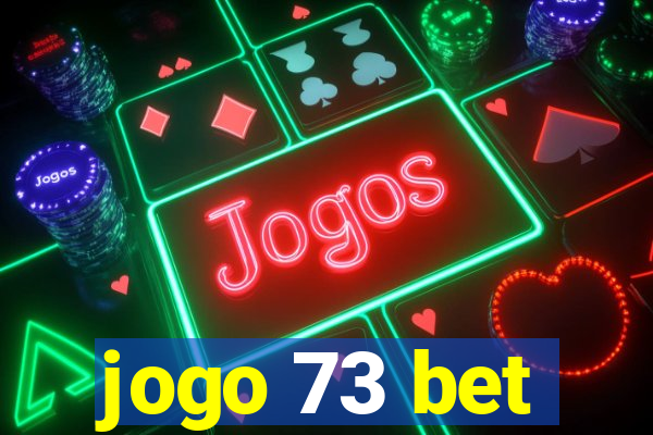 jogo 73 bet